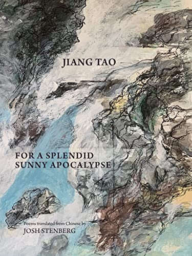 Jiang, Tao: For a Splendid Sunny Apocalypse