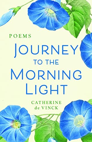 Vinck, Catherine de: Journey To the Morning Light