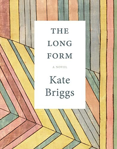 Briggs, Kate: Long Form