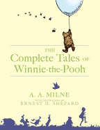 Milne, A. A.: The Complete Tales of Winnie-the-Pooh