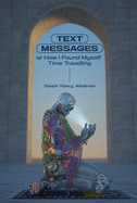 Alsalman, Yassin: Text Messages: How to Speak to Oneself While Time Traveling