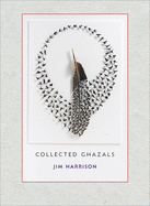 Harrison, Jim: Collected Ghazals