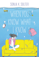 Solter, Sonja K.: When You Know What I Know