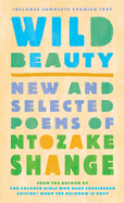 Shange, Ntozake: Wild Beauty: New and Selected Poems