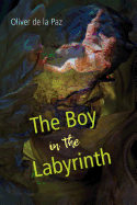 de la Paz, Oliver: The Boy in the Labyrinth