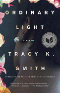 Smith, Tracy K.: Ordinary Light: A Memoir