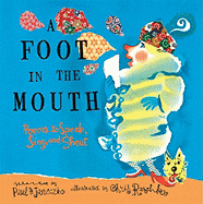 Janeczko, Paul B.: A Foot in the Mouth: Poems to Speak, Sing and Shout