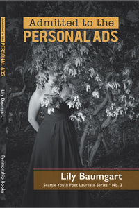 [Seattle Youth Poet Laureate] Baumgart, Lily: Admitted to the Personal Ads