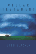 Glazner, Greg: Cellar Testament