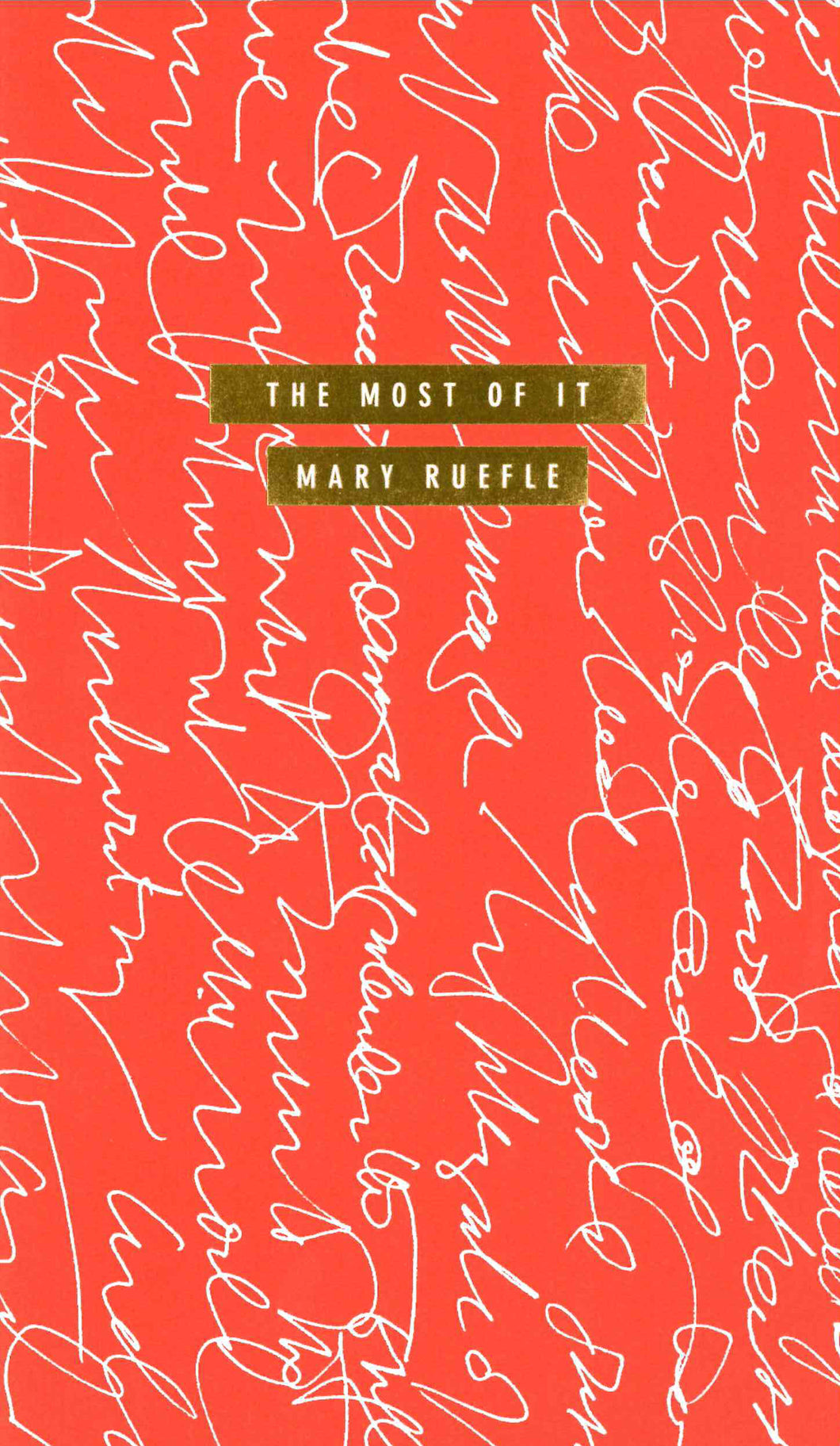 Ruefle, Mary: The Most of It