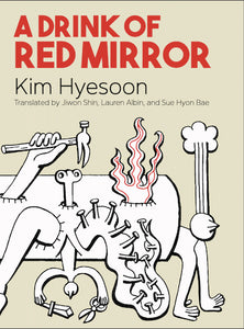 Kim, Hyesoon: A Drink of Red Mirror