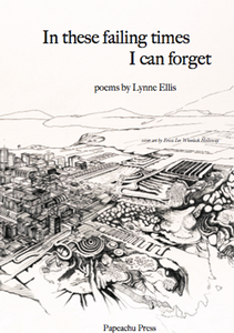 Ellis, Lynne: In these failing times I can forget