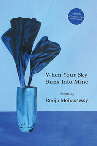 Mohassessy, Rooja: When Your Sky Runs into Mine