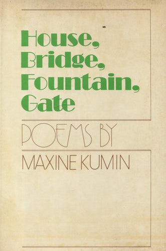 Kumin, Maxine: House, Bridge, Fountain, Gate [used paperback]