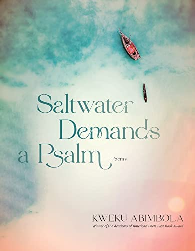 Abimbola, Kweku: Saltwater Demands a Psalm