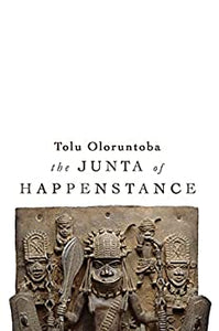 Oloruntoba, Tolu: The Junta of Happenstance [used paperback]