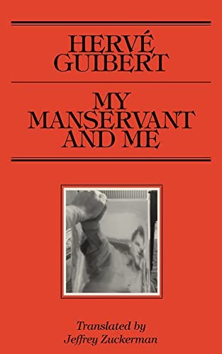 Guibert, Hervé: My Manservant and Me