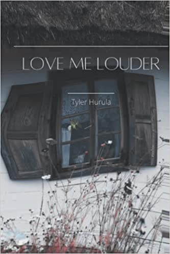 Hurrula, Tyler: Love Me Louder