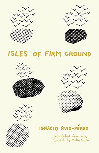 Ruiz-Pérez, Ignacio:  Isles of Firm Ground