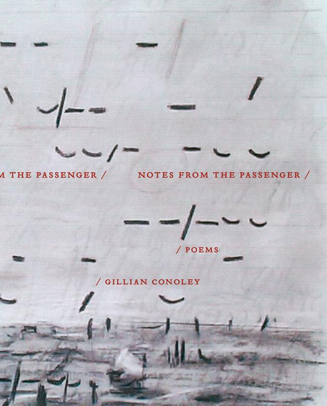 Conoley, Gillian: Notes from the Passenger
