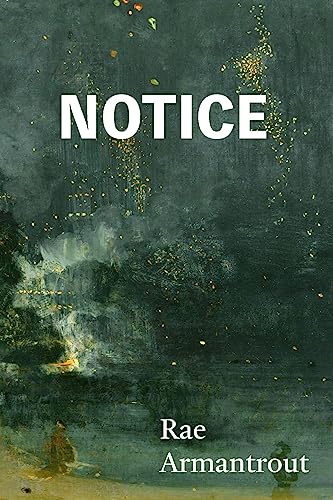Armantrout, Rae: Notice
