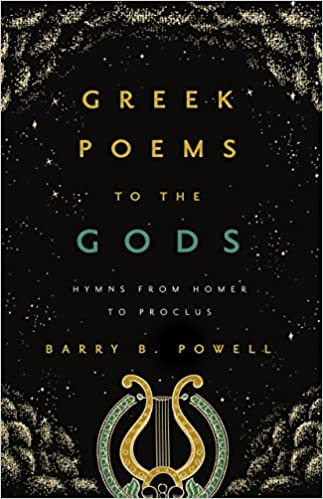 Powell, Barry B.: Greek Poems to the Gods: Hymns from Homer to Proclus