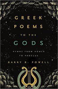 Powell, Barry B.: Greek Poems to the Gods: Hymns from Homer to Proclus