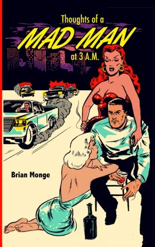 Monge, Brian: Thoughts of a Madman at 3 A.M.