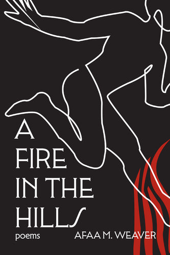 Weaver, Afaa M.: Fire in the Hills [HC]
