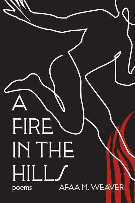 Weaver, Afaa M.: Fire in the Hills [HC]