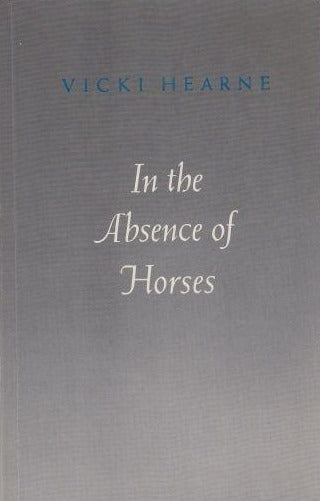 Hearne, Vicki: In the Absence of Horses [used paperback]