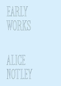 Notley, Alice: First Four Books of Poems