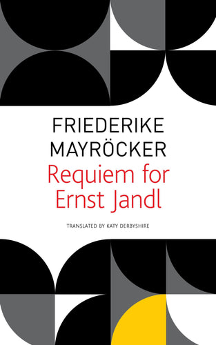 Mayröcker, Friederike: Requiem for Ernst Jandl