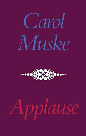 Muske, Carol: Applause [used paperback]