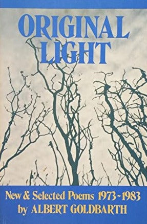 Goldbarth, Albert: Original Light: New & Selected Poems 1973-1983 [used paperback]