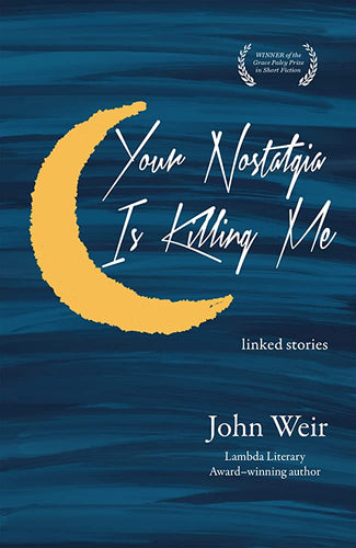 Weir, John: Your Nostalgia Is Killing Me