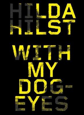 Hilst, Hilda / Morris, Adam (tr.): With My Dog-Eyes