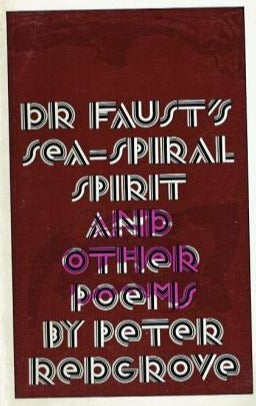 Redgrove, Peter: Dr. Faust's Sea-Spiral Spirit & Other Poems [used paperback]