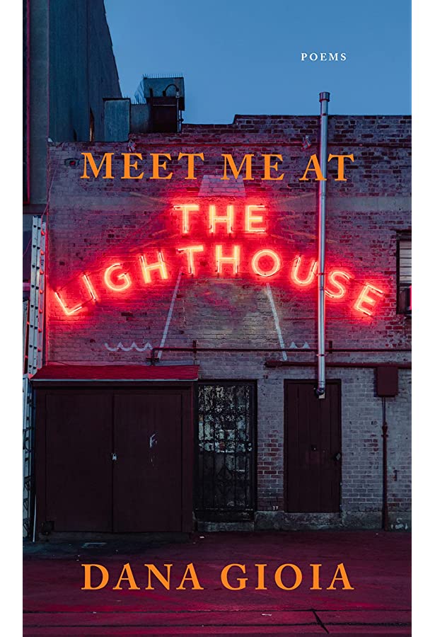 Gioia, Dana: Meet Me at the Lighthouse