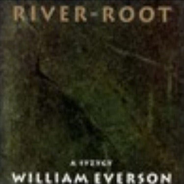 Everson, William: River-Root: A Syzygy [used paperback]
