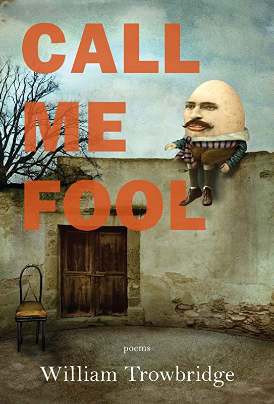 Trowbridge, Bill: Call Me Fool