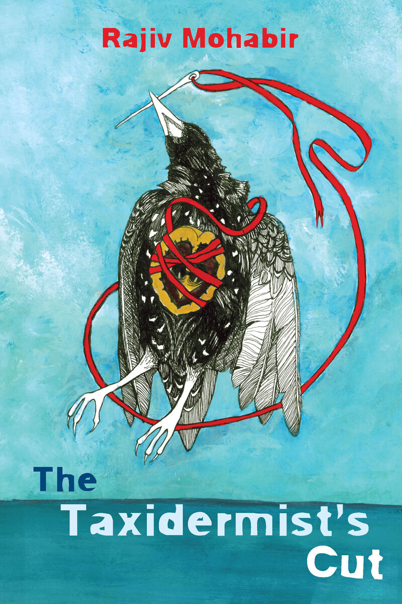 Mohabir, Rajiv: The Taxidermist's Cut