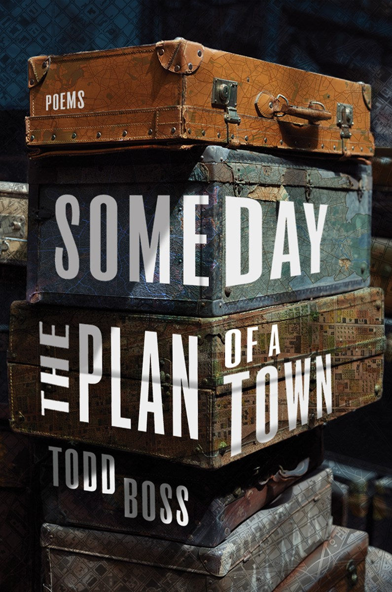 Boss, Todd: Someday the Plan of a Town