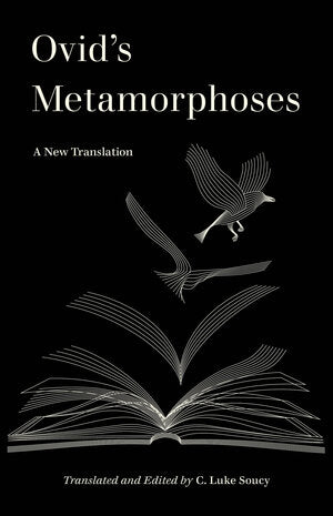 Soucy, C. Luke (Tr.): Ovid's Metamorphoses