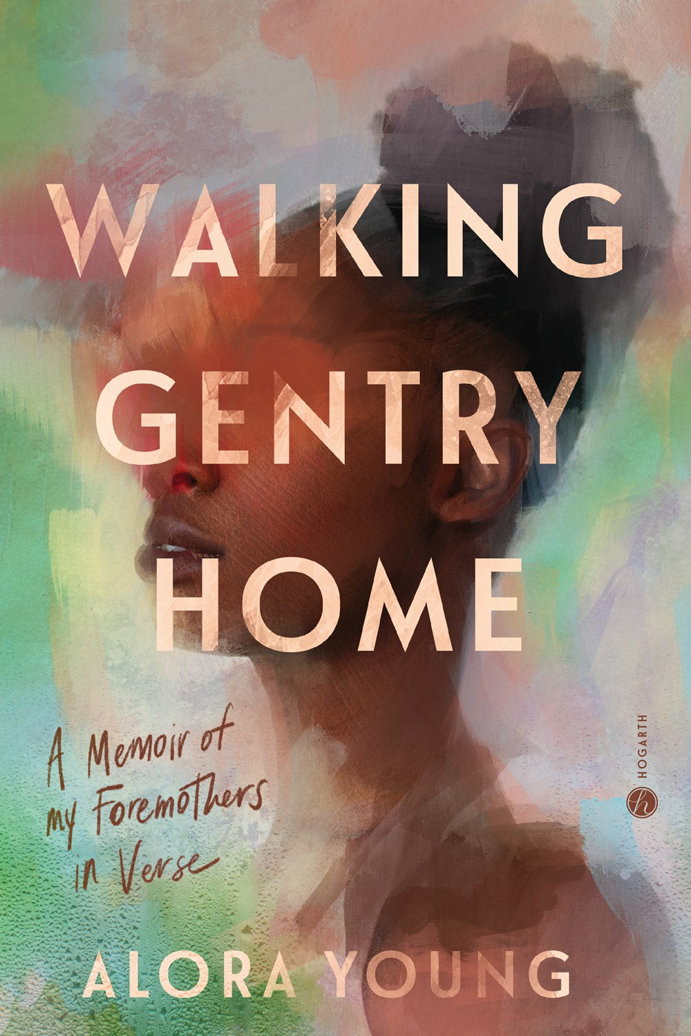 Young, Alora: Walking Gentry Home: A Memoir of My Foremothers in Verse