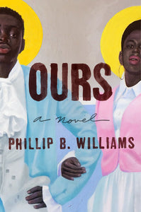 Williams, Phillip B.: Ours: A Novel (HC)
