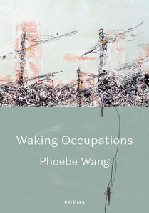 Wong, Phoebe: Waking Occupations