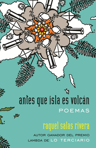 Salas Rivera,  by Raquel: antes que isla es volcán / before island is volcano