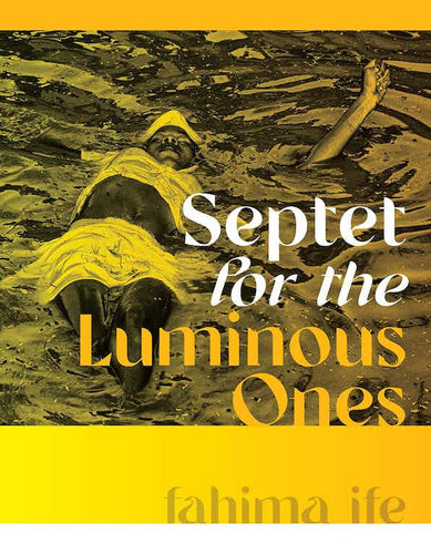 ife, fahima: Septet for the Luminous Ones (HB)