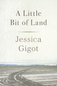 Gigot, Jessica: Little Bit of Land